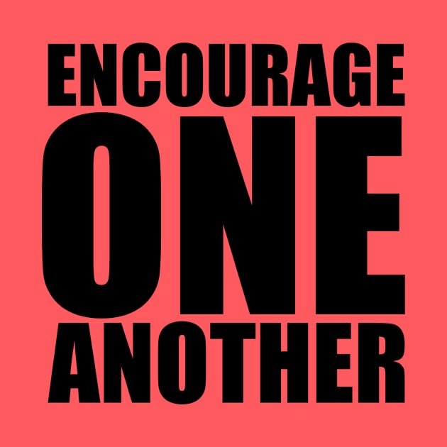 1 Thessalonians 5:11 Encourage One Another Large Typography by BubbleMench