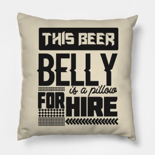 Beer Belly for Hire Pillow