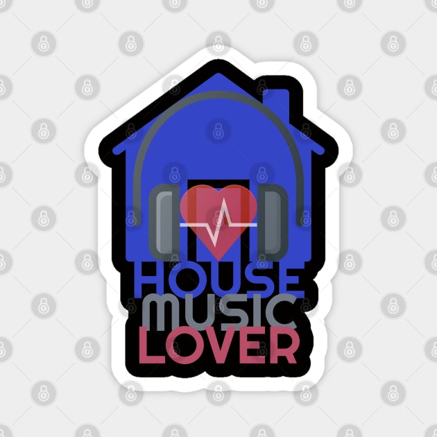 House Music Lover Magnet by Muzehack
