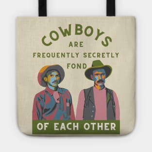 Cowboys are Often Secretly Fond of Each Other Tote