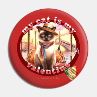 My Cat Is My Valentino Siamese Life 56Z Pin