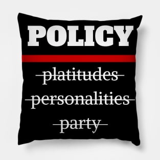 Policy Over Platitudes Pillow