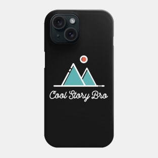 Cool Story Bro - Minimalist Sarcastic Saying Phone Case