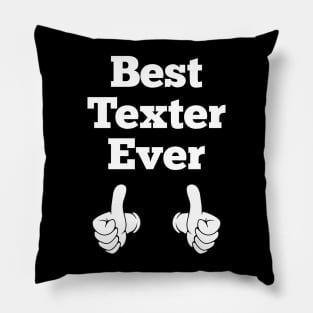 Best Texter Ever Pillow
