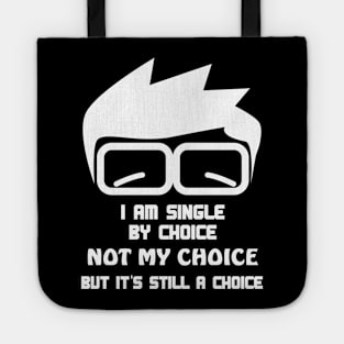 I am single by choice, not mine Tote