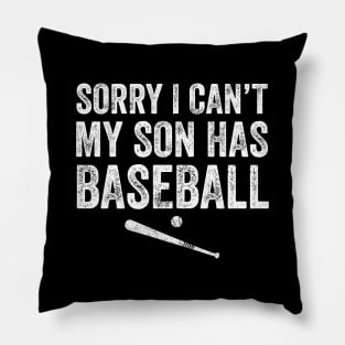 Sorry I can't my son has baseball Pillow