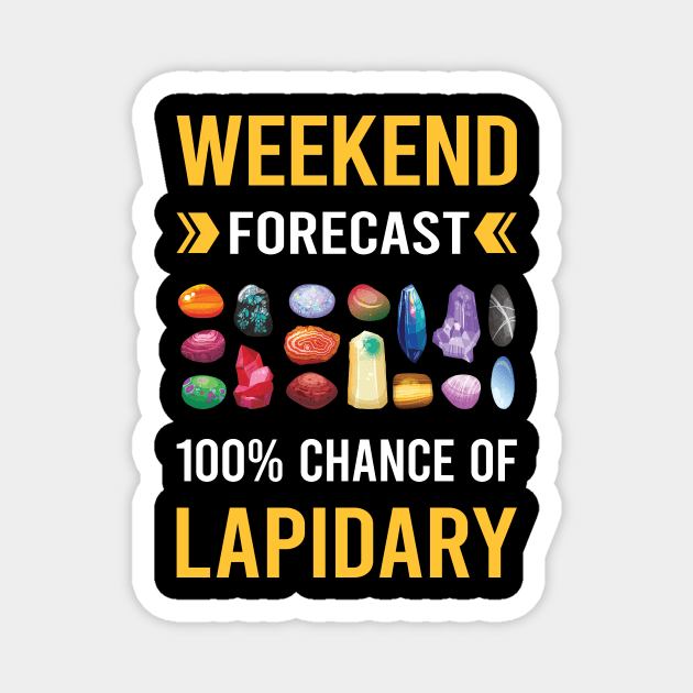 Weekend Forecast Lapidary Lapidarist Magnet by Good Day