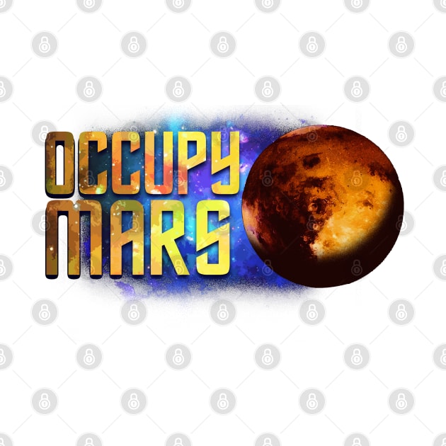 Occupy Mars by TeddyTees