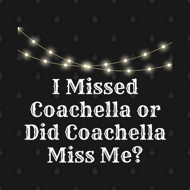 'I MISSED COACHELLA OR DID COACHELLA MISS ME?' by girlworld