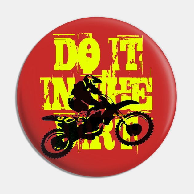 Do It In The Dirt Motorcross Silhouette Yellow Text Pin by taiche