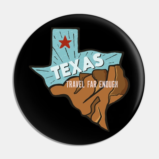 Texas Travel Far Enough Pin by Eva Wolf