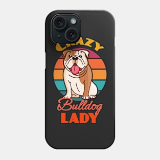 Crazy Bulldog Lady Dog Mothers Day puppy Lover Cute Sunser Retro Funny Phone Case