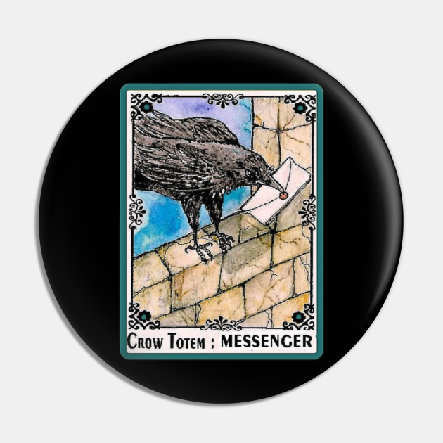 Messenger Crow Totem Animal Spirit Guide - Bird - Pin | TeePublic Messenger Crow Totem Animal Spirit Guide - Bird - Pin | TeePublic