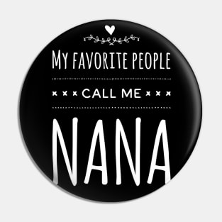 My Favorite People Call Me Nana Pin