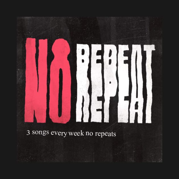 No Repeat Podcast by theflyingjojo