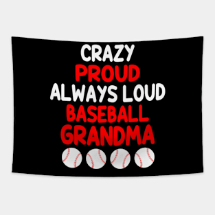 Crazy Proud Always Loud Baseball Grandma Funny Baseball Tapestry