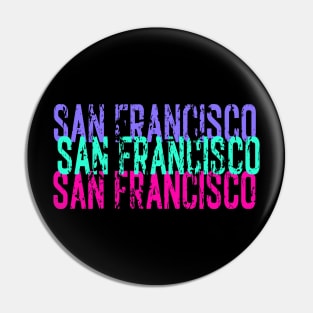 San Francisco San Francisco San Francisco Pin