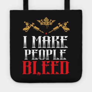 I Make People Bleed Tote