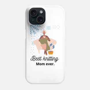 Best Knitting Mom Ever Phone Case