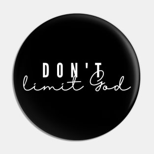 Empowering & Motivational - Don't Limit God -  Numbers 11:23  - Christianity Pin