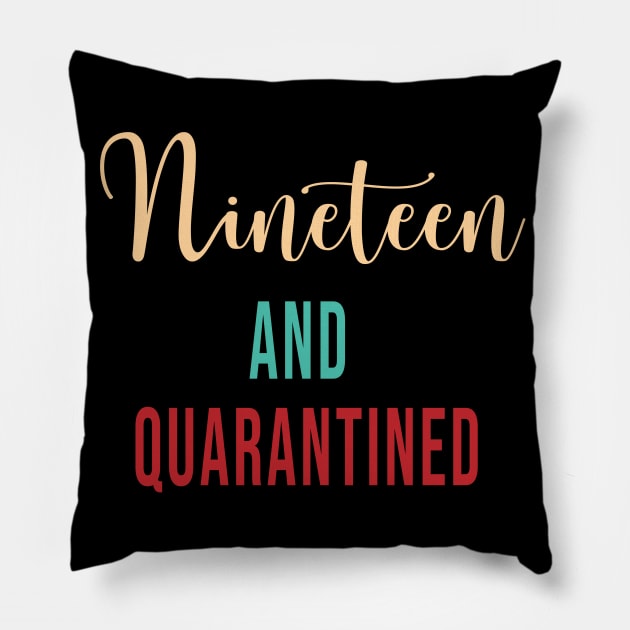 Nineteen and Quarantined Birthday Shirt 2020 Birthday Isolation 19th Birthday Cute Gift Pillow by maronestore