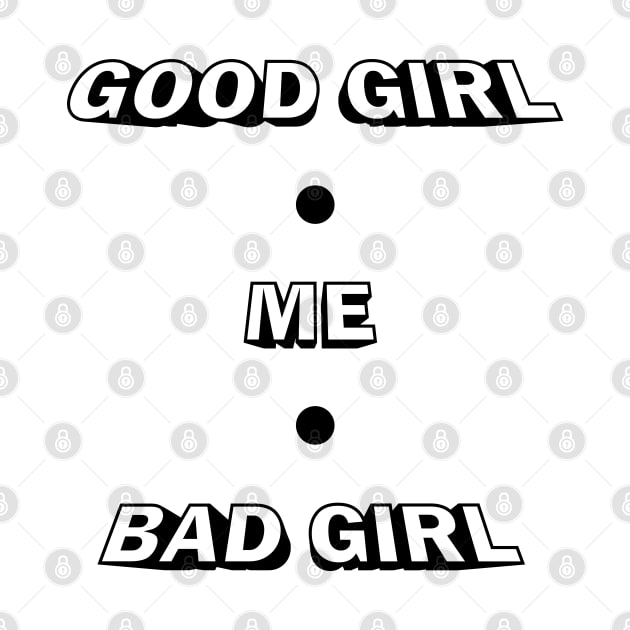 Good Girl, Bad Girl by MonkeyBusiness