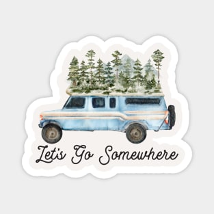 Let's Go Somewhere Camping Road Trip Magnet