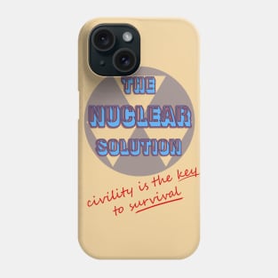 The Nuclear Solution: Civility Phone Case