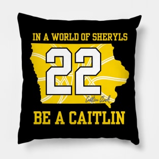 In a world of Sheryls Be a caitlin 22 Caitlin Clark Pillow