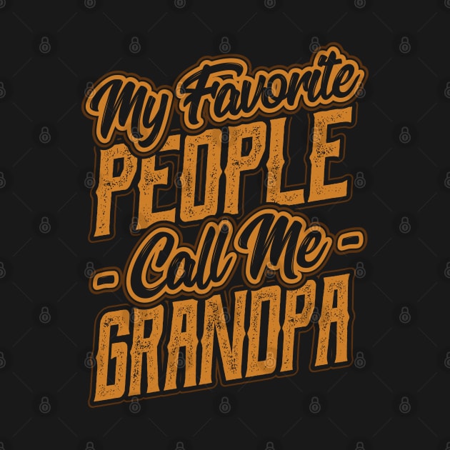 My Favorite People Call Me Grandpa Gift by aneisha