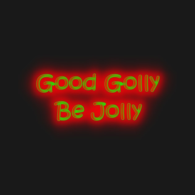 Good Golly Be Jolly Neon Retro Christmas Colors by Creative Creation