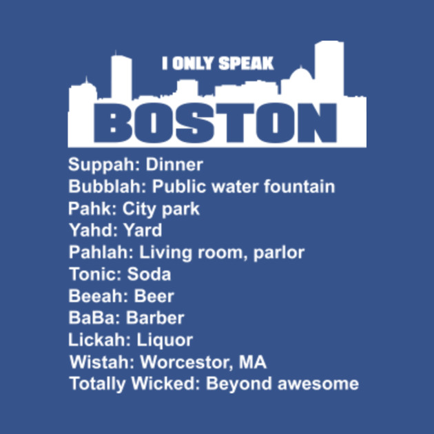 I only speak Boston funny Boston accent Boston TShirt TeePublic