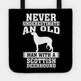 Never Underestimate an Old Man with Scottish Deerhound Tote