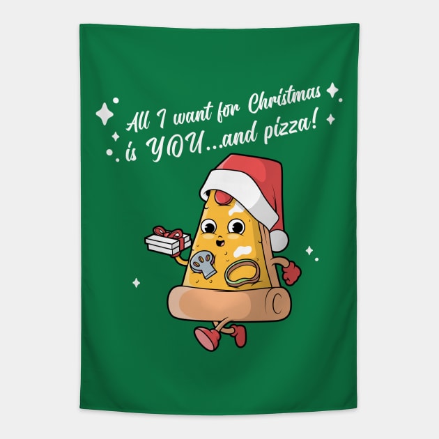 All I want for Christmas is YOU...and pizza! Tapestry by Culam Life