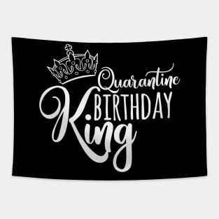 Quarantine Birthday King Funny Quarantined Birthday Gift Idea Tapestry