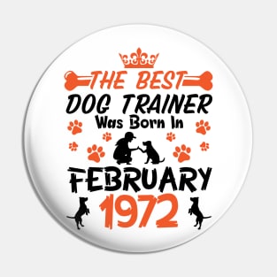 The Best Dog Trainer Was Born In February 1972 Happy Birthday Dog Mother Father 49 Years Old Pin