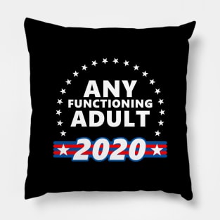 Any Functional Adult 2020 President Pillow