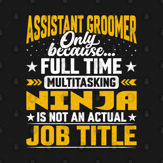 Assistant Groomer Job Title - Funny Assistant Groomsman by Pizzan