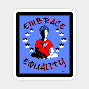 EMBRACE EQUALITY Magnet