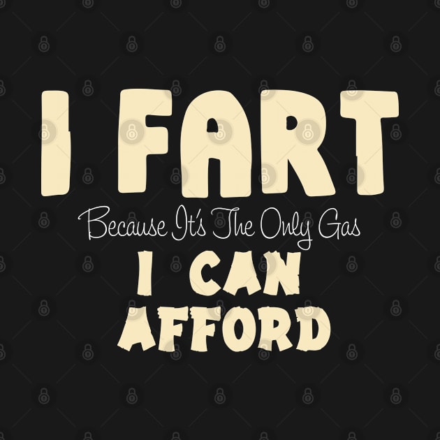 I Fart Because It's The Only Gas I Can Afford by pako-valor