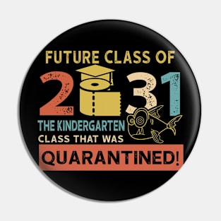 Future Class Of 2031 The Kindergarten Quarantined Pin