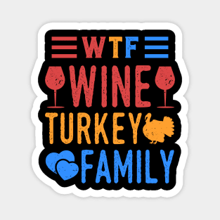 WTF Wine Turkey Family Magnet