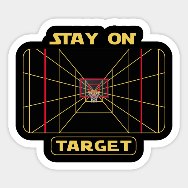 Stay On Target Basketball Hoop Funny Star Wars Basketball Fan
