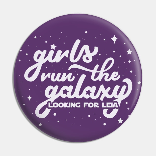 Girls Run the Galaxy Pin by LookingForLeia