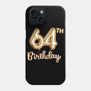 64th Birthday Gifts - Party Balloons Gold Phone Case