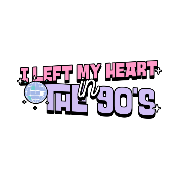 I left my heart in the 90s RETRO VINTAGE by Dream the Biggest
