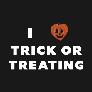 I love trick or treating T-Shirt