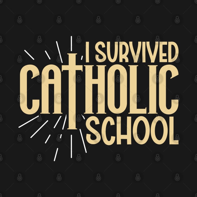 I survived catholic school by Modern Medieval Design