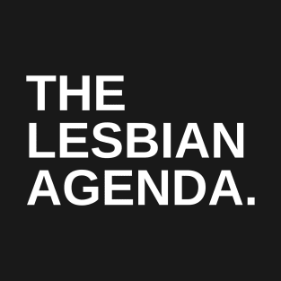 The Lesbian Agenda T-Shirt