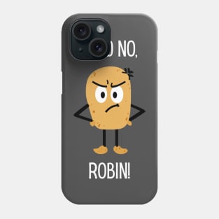 "I said NO, Robin" Wynonna Earp fan t-shirt Phone Case